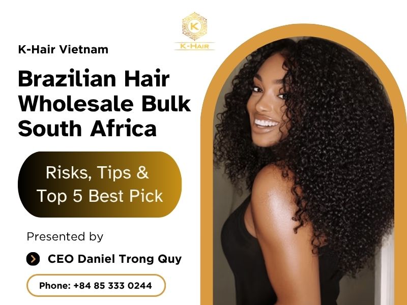 Brazilian Hair Wholesale Bulk South Africa: Risks, Tips & Top 5 Best Pick [2026]