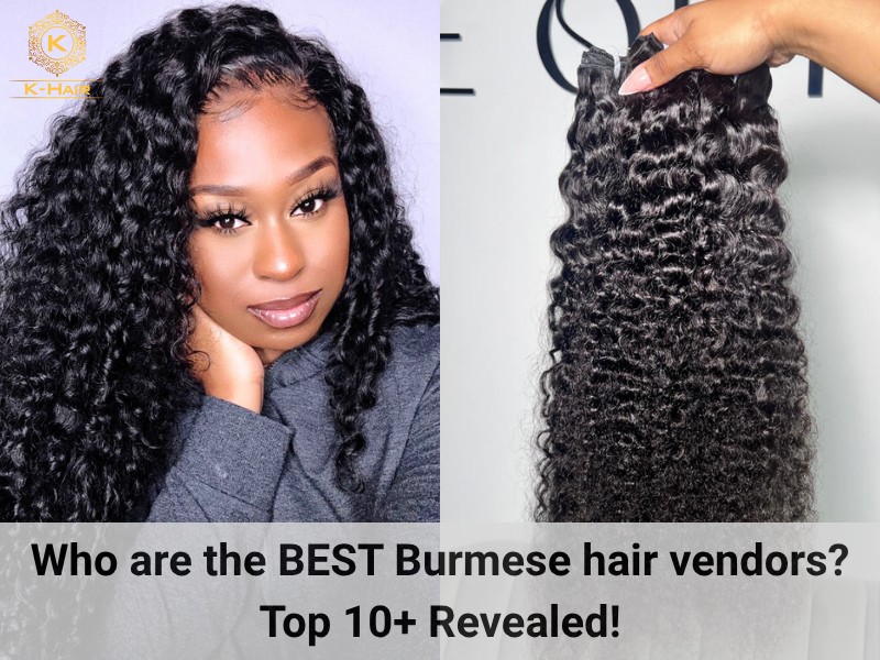 Who are the BEST Burmese hair vendors?