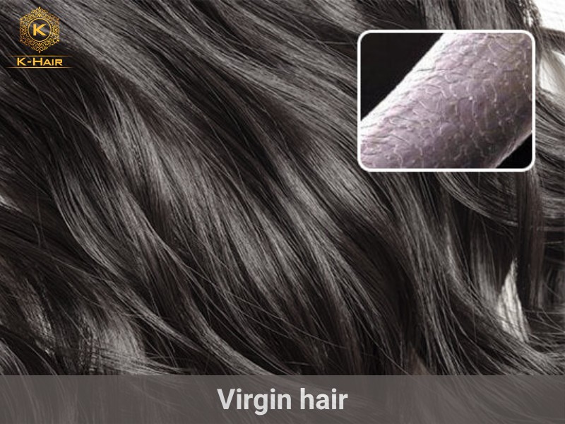 Virgin hair is the highest quality