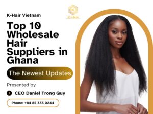 Top 10 Wholesale Hair Suppliers in Ghana: The Newest Updates