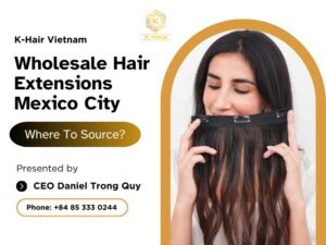 Wholesale Hair Extensions Mexico City: Where To Source?