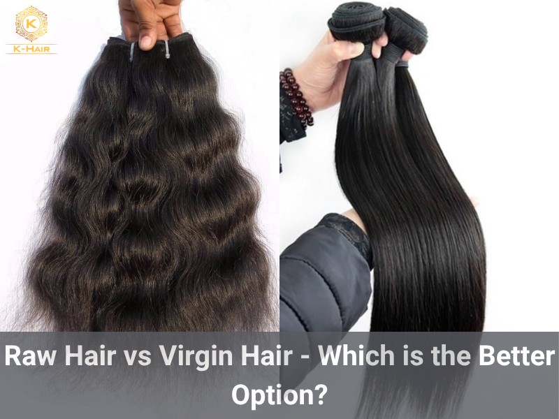 Raw Hair vs Virgin Hair - Which is the Better Option?