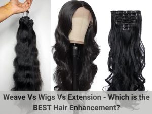 Weave Vs Wigs Vs Extension