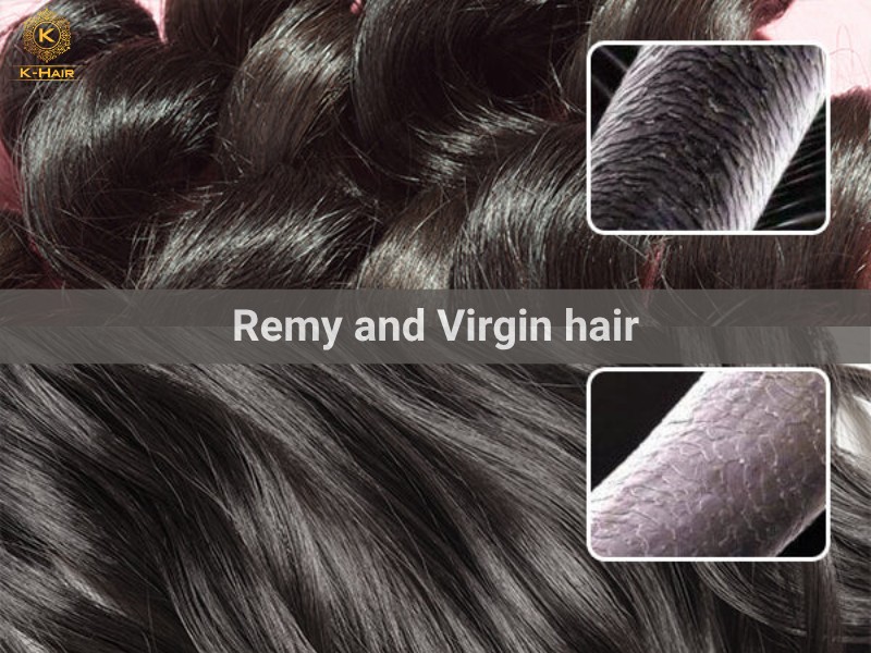 Virgin and Remy hair are the two high-quality hair types