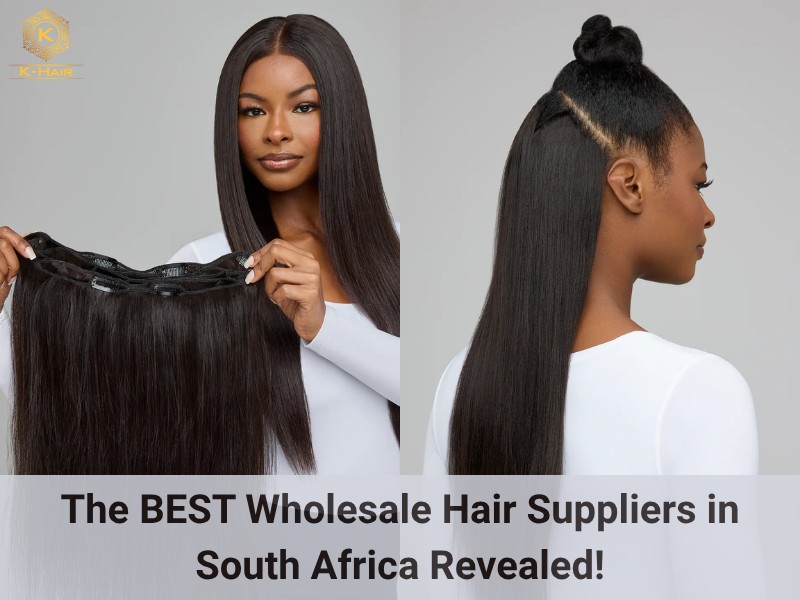 The BEST Wholesale Hair Suppliers in South Africa
