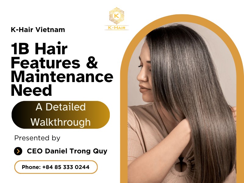 1B Hair Features & Maintenance Need – A Detailed Walkthrough