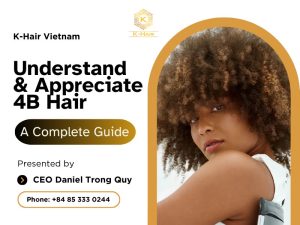 4B Hair - A Complete Guide to Understanding & Appreciation