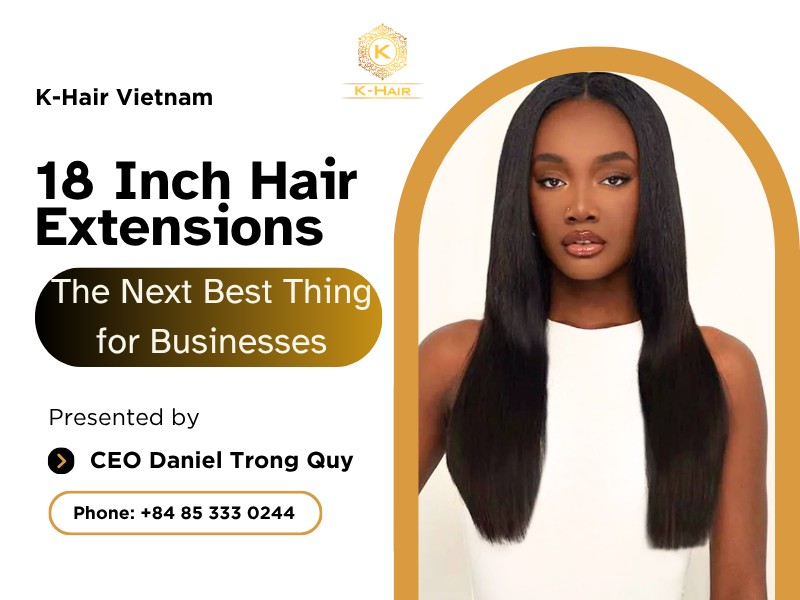 18 Inch Hair Extensions - The Next Best Thing for Businesses