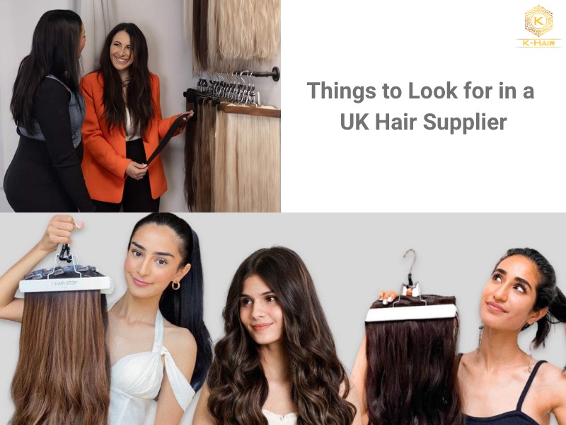 UK Hair Extensions: Top Suppliers & Sourcing Guide 5 Consistency, Quality, Reliability and Support are what to look for in a UK hair extension supplier