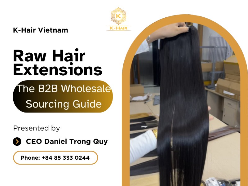 Raw Hair Extensions: The B2B Wholesale Sourcing Guide 1 Raw Hair Extensions: The B2B Wholesale Sourcing Guide