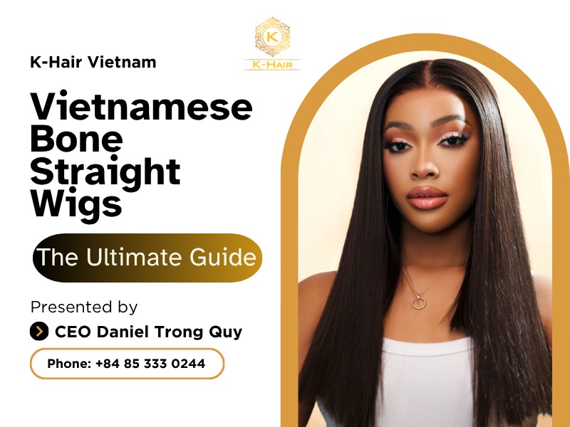 The Ultimate Guide to the Vietnamese Bone Straight Wigs 1 The Ultimate Guide to the Vietnamese Bone Straight Wigs