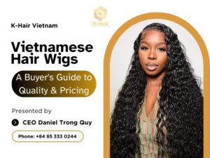 Vietnamese Hair Wigs: A Buyer's Guide to Quality & Pricing