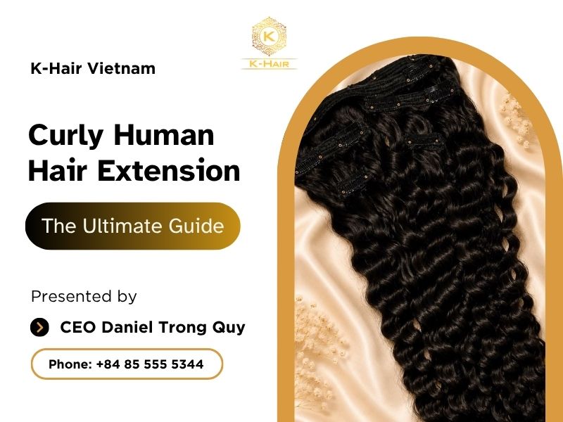 Curly Human Hair Extension: Complete Guide to Care 1 Ban sao cua How to Install Clip In Hair